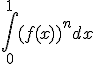 \int_0^{1} (f(x))^n dx